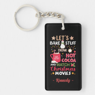 Let's Bake, Drink Hot Cocoa and Christmas Movies Key Ring