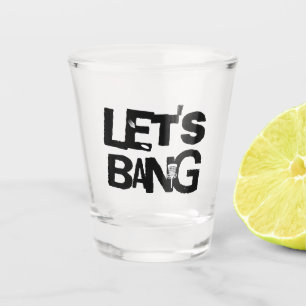 Let's Bang   Disc Golf Themed Shot Glass