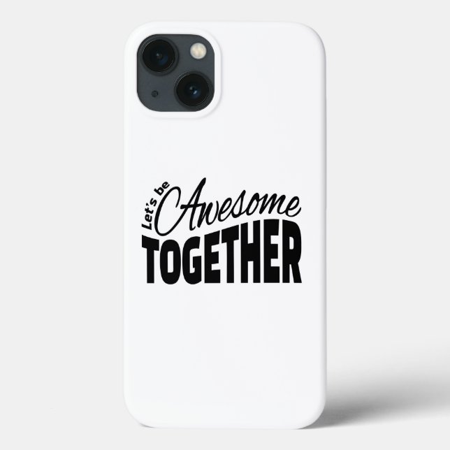 Let's Be Awesome Together Case-Mate iPhone Case (Back)