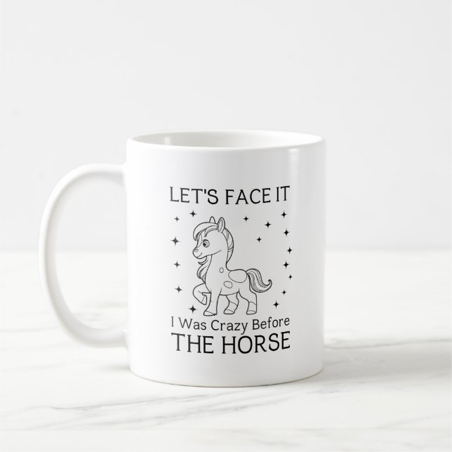 Let's Be Honest I Was Crazy Before The Horse Coffee Mug (Left)