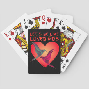 LET'S BE LIKE LOVEBIRDS valentines day gift        Playing Cards