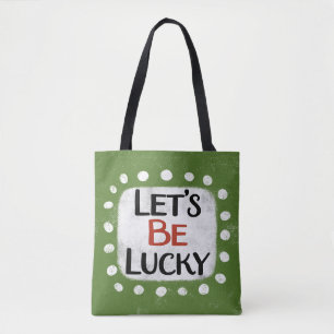 Let's Be Lucky Tote Bag