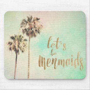 Let's Be Mermaids with Pineapple Mouse Mat