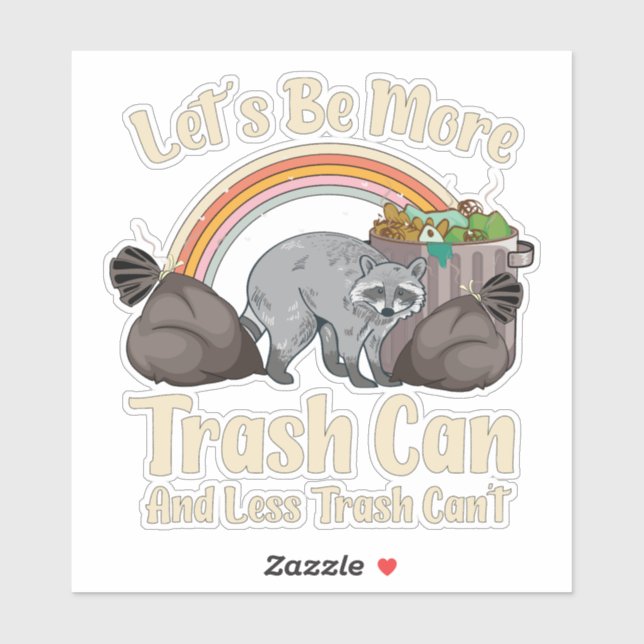 let's be more trash can and less trash can't funny (Sheet)