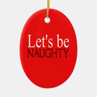 Let's be naughty and save Santa the trip ornament