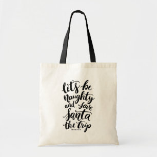 Let's be Naughty Hand Lettered Funny Personalised Tote Bag