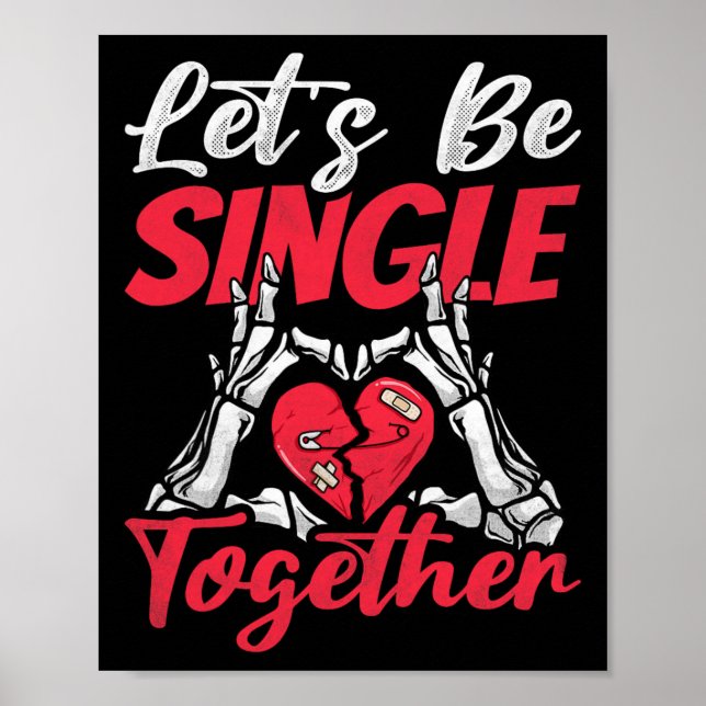 Let's Be Single Together, Singles Awareness Day  Poster (Front)