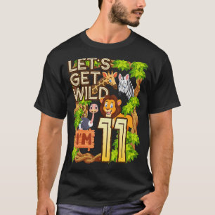 Let's Be Wild I'm 11 Safari Animal Zoo Animal Birt T-Shirt