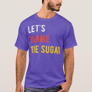Let's Blame Sugar Funny Halloween Party Gift For P T-Shirt