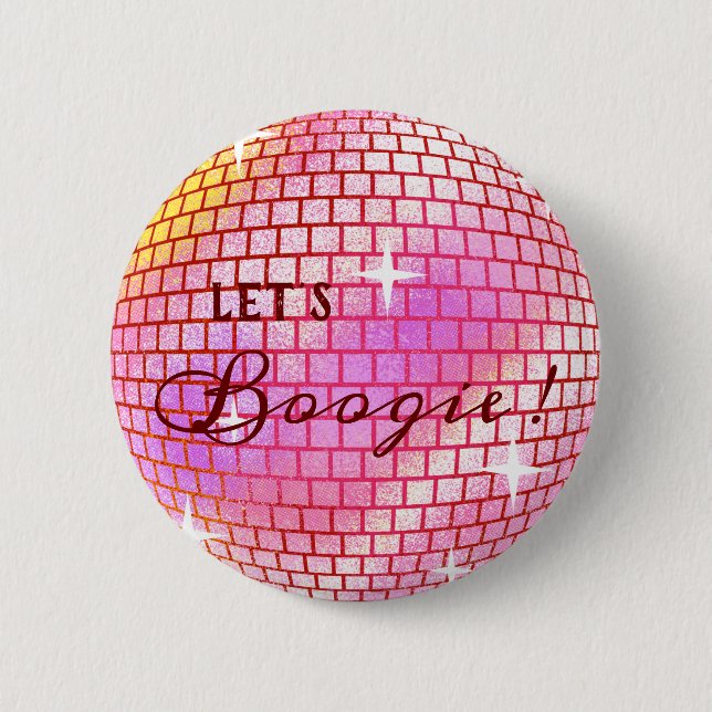 Let's Boogie !  Disco ball  6 Cm Round Badge (Front)