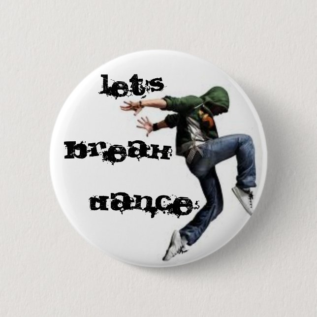 LET'S BREAK DANCE 6 CM ROUND BADGE (Front)