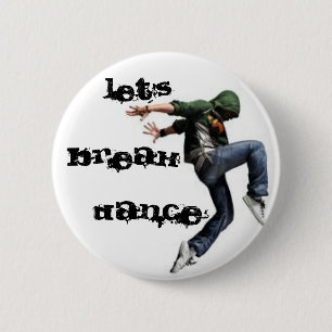 LET'S BREAK DANCE 6 CM ROUND BADGE