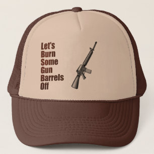 Let's burn some gun barrels off trucker hat