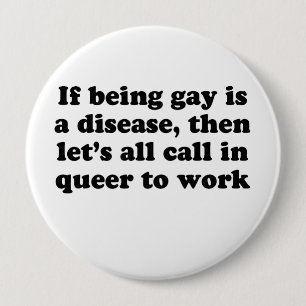 Lets call in queer to work 10 cm round badge