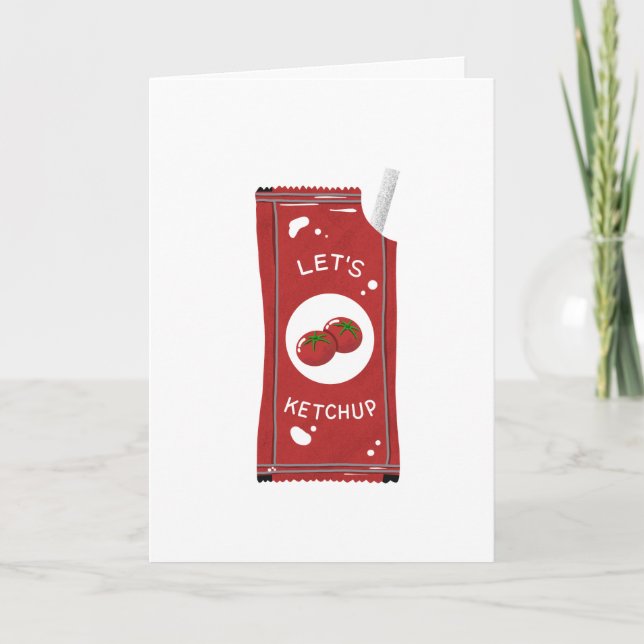 Let's Catch up Lets Ketchup Greeting Card (Front)