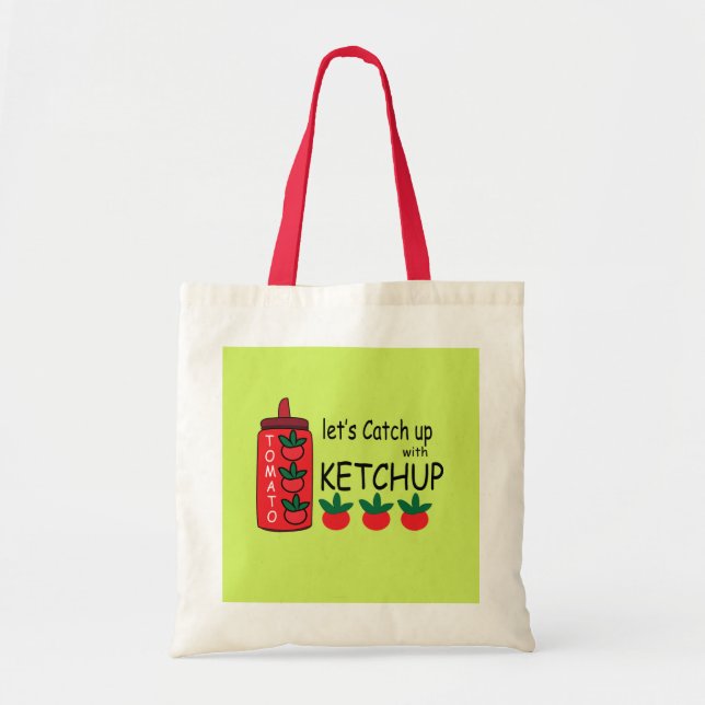 Lets Catch Up With Ketchup  Tote Bag (Front)