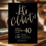 Let's Celebrate Black Gold 40th Birthday Party Invitation<br><div class="desc">This fabulous black men's 40th birthday party invitation that says "Let's Celebrate!" in a modern script font in gold would be perfect for celebrating the man in your life's 40th birthday. This invitation is trendy, stylish, modern and contemporary. To see your custom invitations select "Personalise this template" and type in...</div>