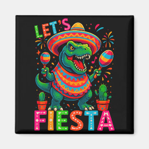Let's celebrate fiesta mexican trex dino cinco de magnet