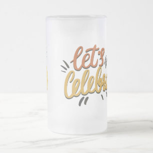 Lets Celebrate Frosted mug