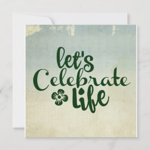 Let's Celebrate life