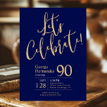 Let's Celebrate Navy Blue Gold 90th Birthday Party Invitation<br><div class="desc">This fabulous navy blue men's 90th birthday party invitation that says "Let's Celebrate!" in a modern script font in gold would be perfect for celebrating the man in your life's 90th birthday. This invitation is trendy, stylish, modern and contemporary. To see your custom invitations select "Personalise this template" and type...</div>