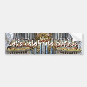 Let's celebrate organs Ochsenhausen bumper sticker