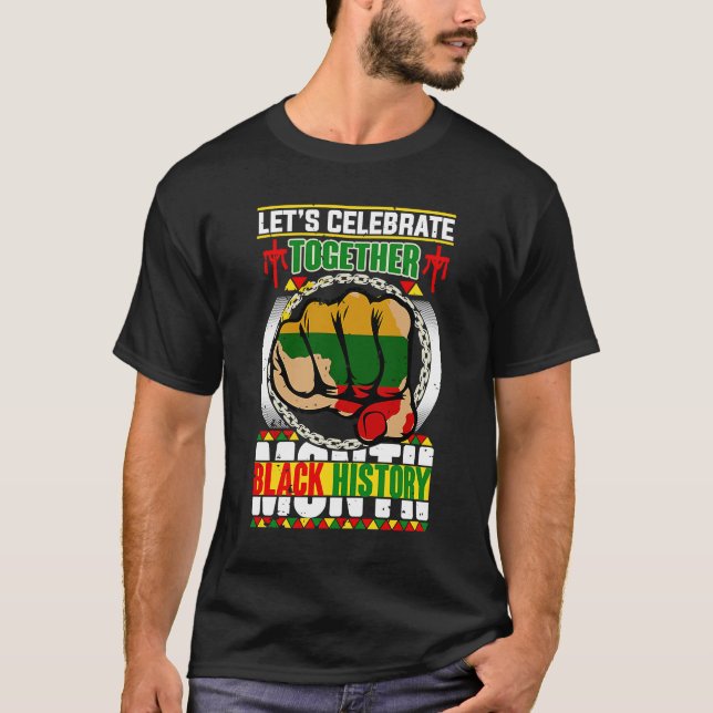 Let's Celebrate Together Black History Month Mum D T-Shirt (Front)