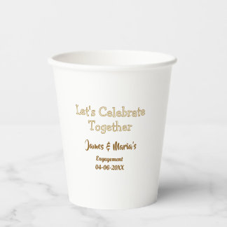 Let's celebrate together engagement party namdate paper cups