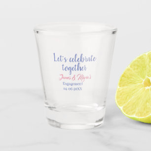 Let's celebrate together engagement party namdate shot glass