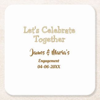 Let's celebrate together engagement party namdate square paper coaster