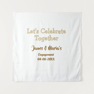 Let's celebrate together engagement party namdate tapestry