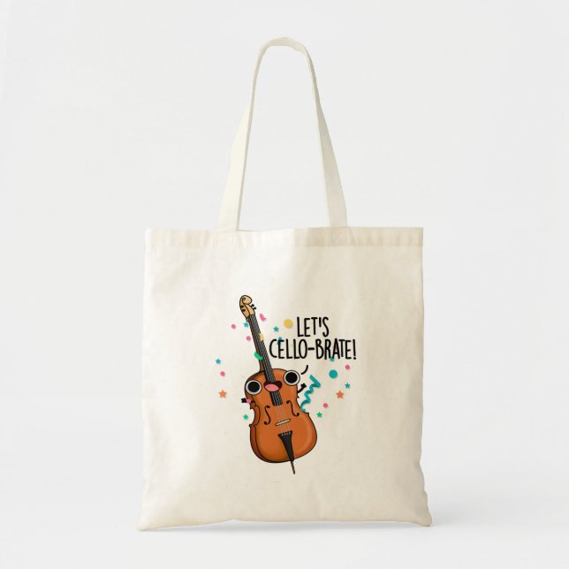 Let's Cello-brate Funny Celeberating Cello Pun Tote Bag (Front)