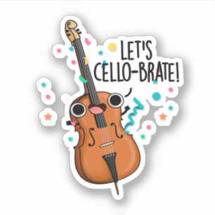 Let's Cello-brate Funny Celebrating Cello Pun 