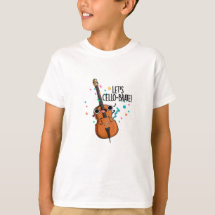 Let's Cello-brate Funny Celebrating Cello Pun  T-Shirt