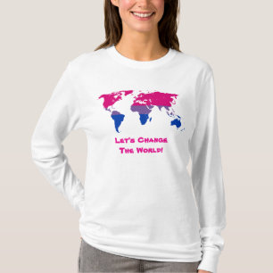 Let's Change the World Sweatshirt T-Shirt