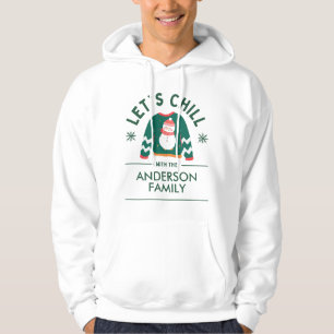 Let's Chill Christmas Snowman   Family Name Hoodie