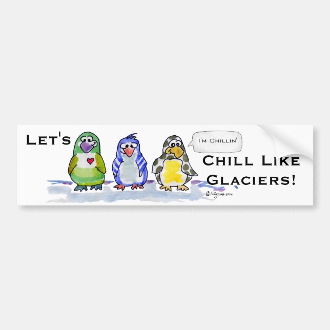 Let's Chill Like Glaciers Penguins Bumper Sticker (Front)