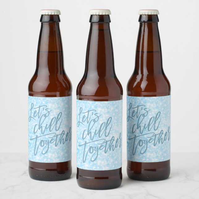 Let's Chill Together | Trendy Ice Blue Beer Bottle Label (Bottles)
