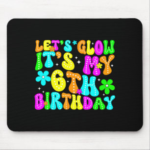 Lets Crazy It's My 6th Birthday Glowing 6 Year Old Mouse Mat