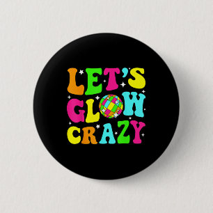 Lets Crazy Retro Birthday Party Glowing 80s 90s Gr 6 Cm Round Badge