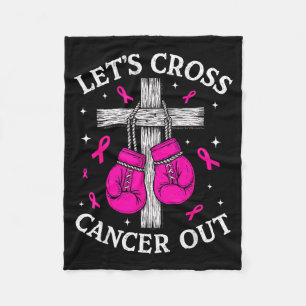 Lets Cross Cancer Out Breast Cancer Pink Boxing Ch Fleece Blanket