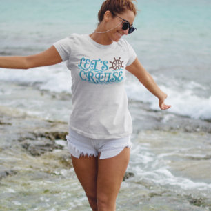 Let's Cruise Nautical Trip Vacation T-Shirt