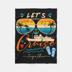 Lets Cruise Together Family Vacation Couples Ancho Fleece Blanket