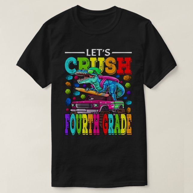 Let's Crush Fourth Grade Monster Truck Dinosaur Ba T-Shirt (Design Front)