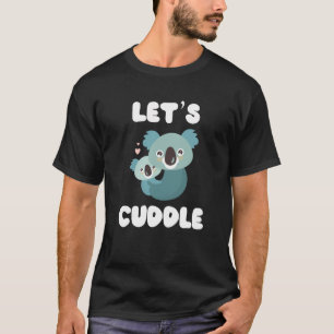 Let's Cuddle Koala Bears Love Heart T-Shirt