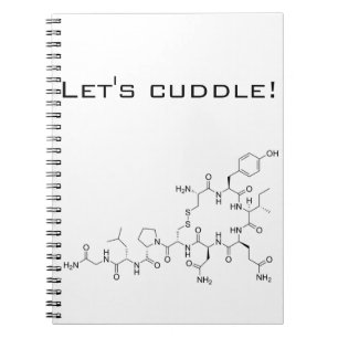 Let's cuddle! Oxytocin Notebook