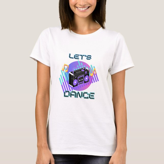 Let's Dance 80s hiphop music T-Shirt (Front)