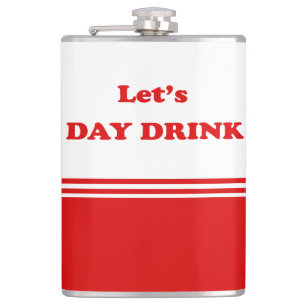 Let's DAY DRINK - Funny Drinking Quote Hip Flask