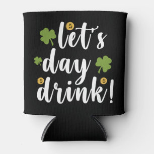 Let's Day Drink St Patrick's Day Can Cooler