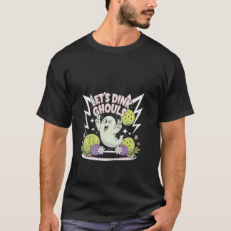 Let's Dink Ghouls Fun Halloween Pickleball Style T-Shirt